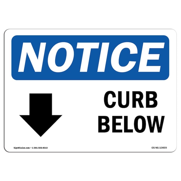 Safety Sign, OSHA Notice, 7" Height, Aluminum, Curb Below (Down Arrow) Sign With Symbol, Landscape